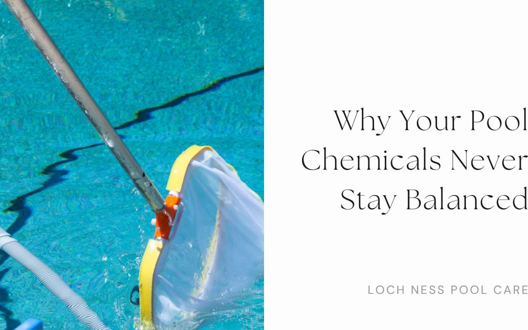 Why Your Pool Chemicals Never Stay Balanced
